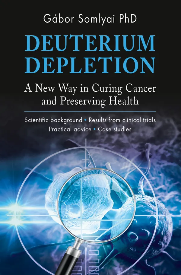 Deuterium Depletion : A New Way in Curing Cancer and Preserving Health