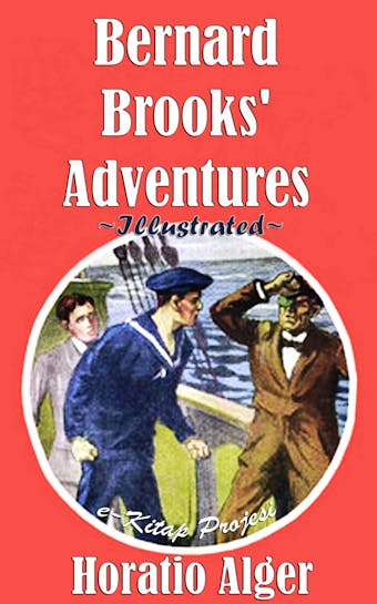 Bernard Brooks' Adventures - Horatio Alger