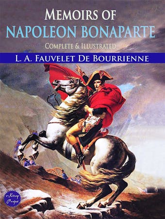 Memoirs of Napoleon Bonaparte - L. A. Fauvelet Bourrienne