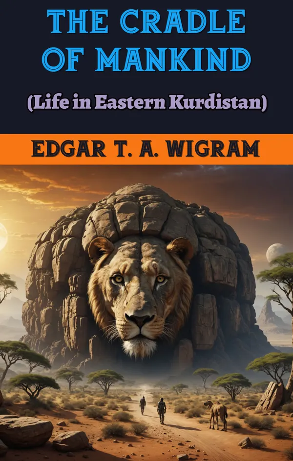 The Cradle of Mankind : (Life in Eastern Kurdistan)