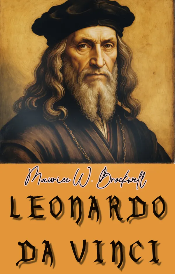 Leonardo Da Vinci (His Art & Mind) : "Illustrated with Eight Reproductions in Colour"