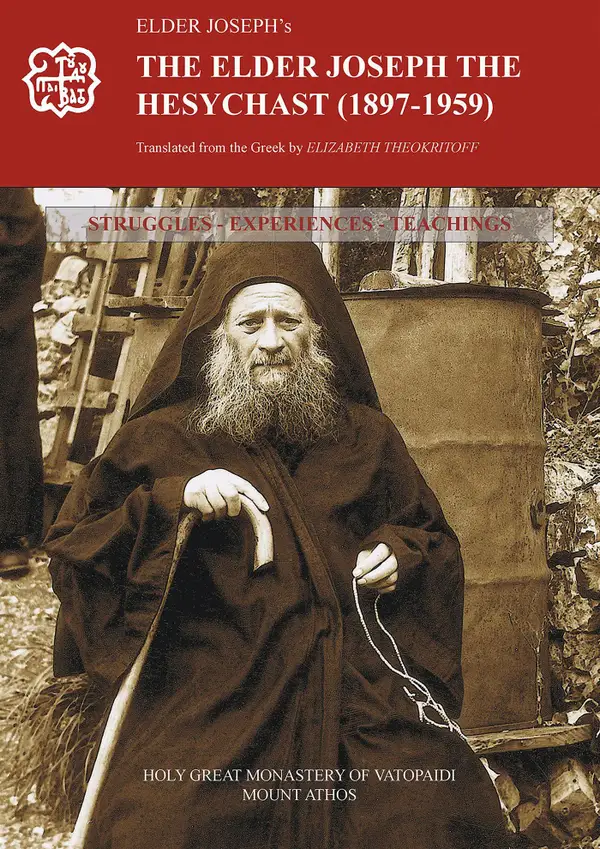 The Elder Joseph the Hesychast (1897-1959) : Struggles - Experiences - Teachings