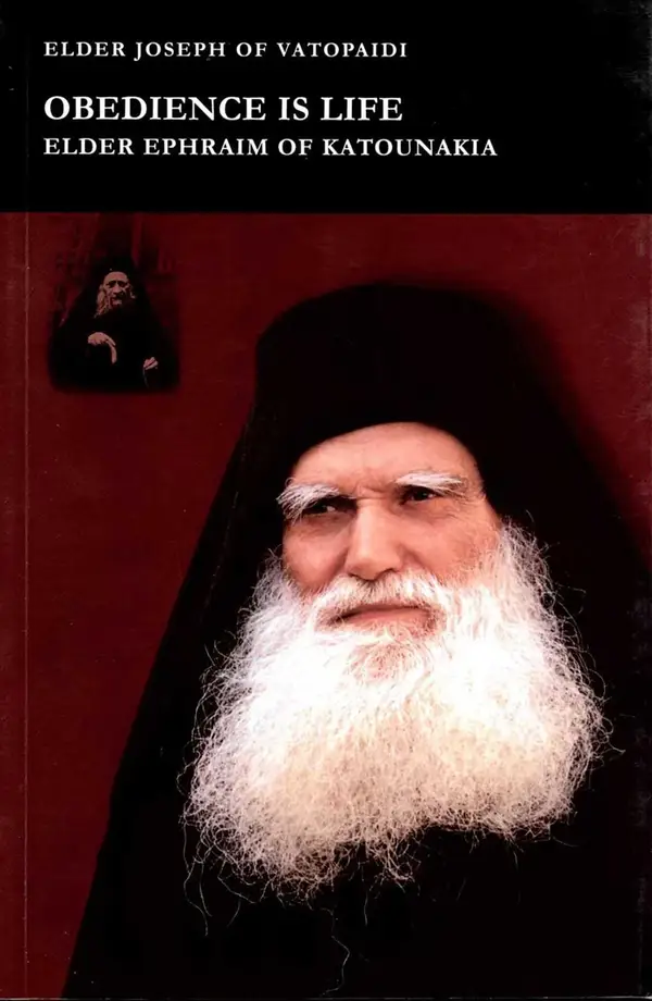 Obedience is Life : Elder of Ephraim of Katounakia (1912-1998)
