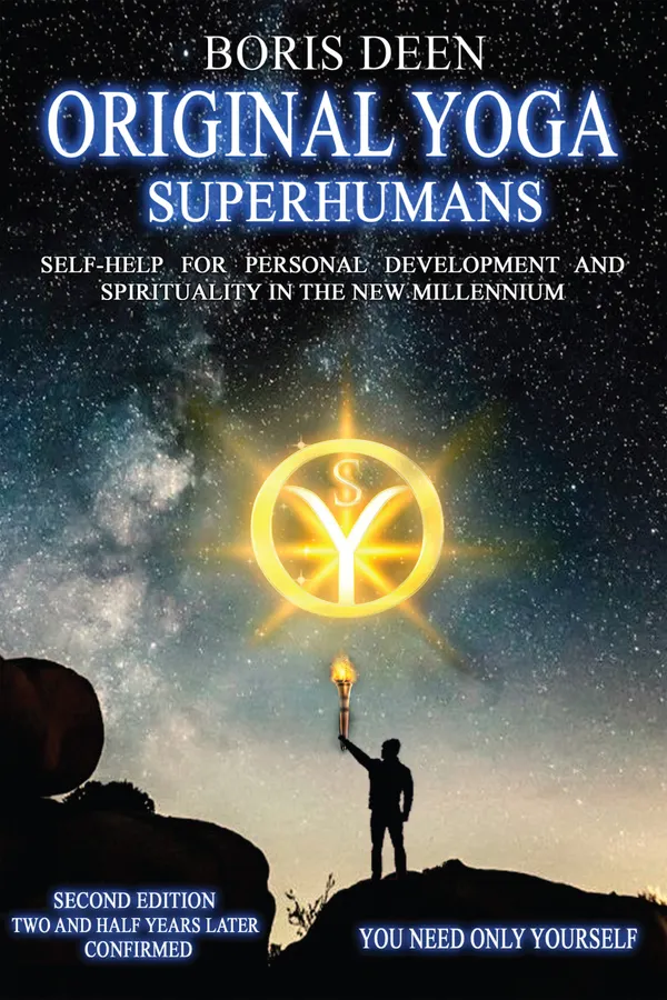 Original Yoga - Superhumans : Self Help for Personal Development and Spirituality in the New Millennium