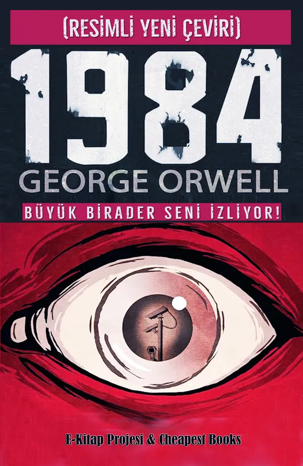 1984 (Resimli Yeni Çeviri) : Büyük Birader Seni İzliyor!