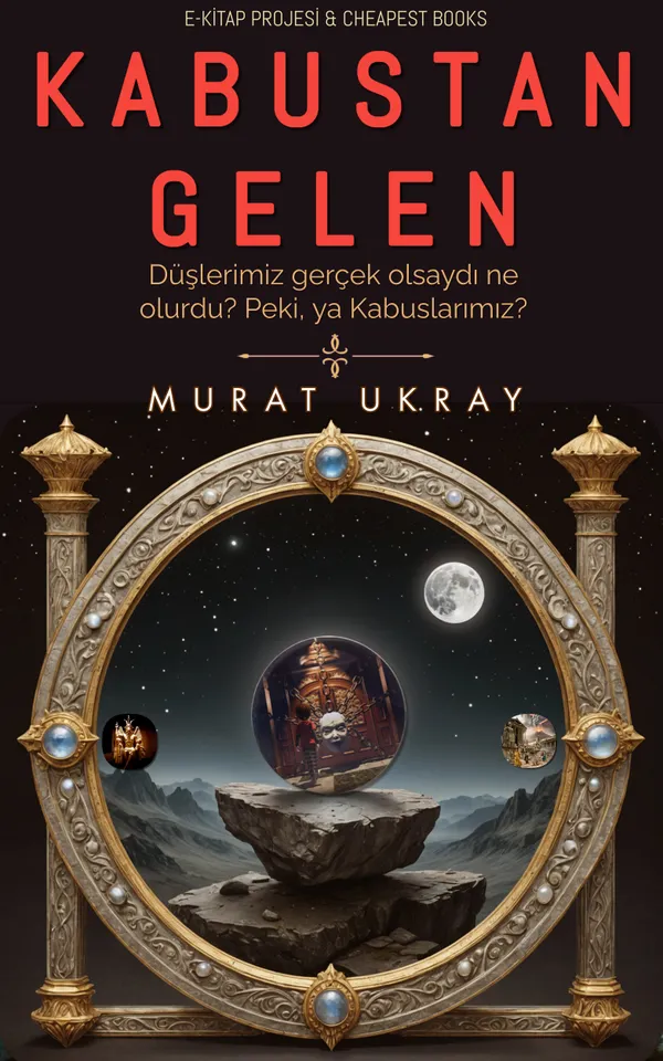 Kabustan Gelen : Düşlerimiz gerçek olsaydı ne olurdu? Peki, ya Kabuslarımız?