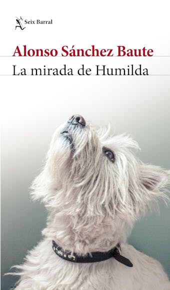 La mirada de Humilda - Alonso Sánchez Baute