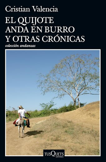 El Quijote anda en burro y otras crónicas - Cristian Valencia