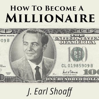 How to Become a Millionaire - J. Earl Shoaff