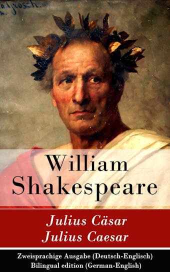 Julius Cäsar / Julius Caesar - Zweisprachige Ausgabe (Deutsch-Englisch): Bilingual edition (German-English) - William Shakespeare