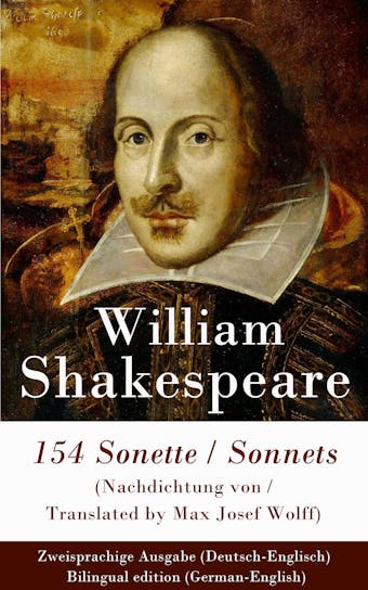 154 Sonette (Nachdichtung von / Translated by Max Josef Wolff) / Sonnets - Zweisprachige Ausgabe (Deutsch-Englisch) / Bilingual edition (German-English) - William Shakespeare