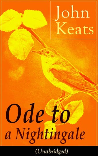 John Keats: Ode to a Nightingale (Unabridged) - John Keats