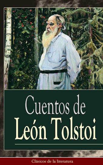Cuentos de León Tolstoi: Clásicos de la literatura - undefined