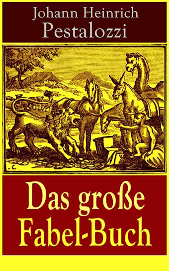 Das groÃŸe Fabel-Buch: 86 Titel in einem Band - Johann Heinrich Pestalozzi