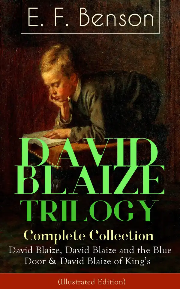 DAVID BLAIZE TRILOGY – Complete Collection (Illustrated Edition) : David Blaize, David Blaize and the Blue Door & David Blaize of King's