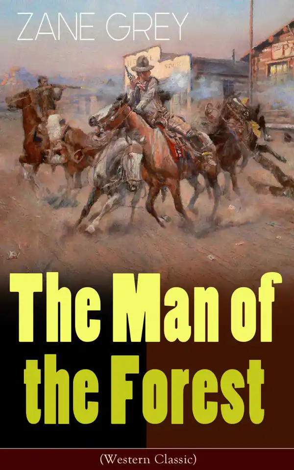 The Man of the Forest (Western Classic) : Wild West Adventure