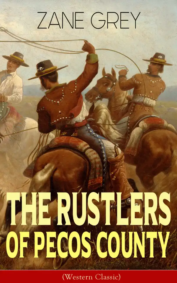 The Rustlers of Pecos County (Western Classic) : Wild West Adventure