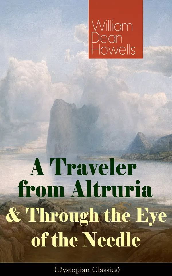 A Traveler from Altruria & Through the Eye of the Needle