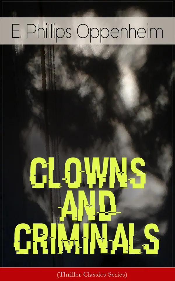 CLOWNS AND CRIMINALS (Thriller Classics Series) : Peter Ruff's espionage adventures of international intrigue, daring heists, and the shadowy Double-Four
