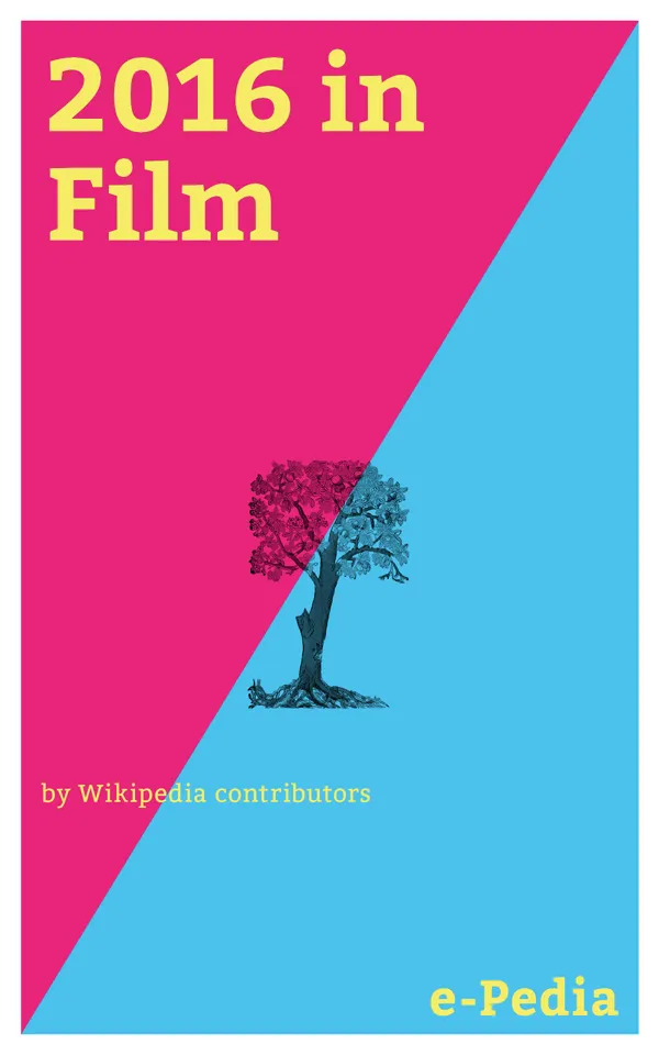 e-Pedia: 2016 in Film : 2016 in film is an overview of events, including the highest-grossing films, award ceremonies, festivals, and a list of films released and deaths