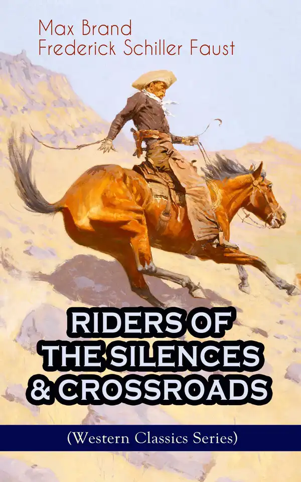 RIDERS OF THE SILENCES & CROSSROADS (Western Classics Series) : The Chronicles of the Wild West Outlaws – The Jacqueline Boone Adventures