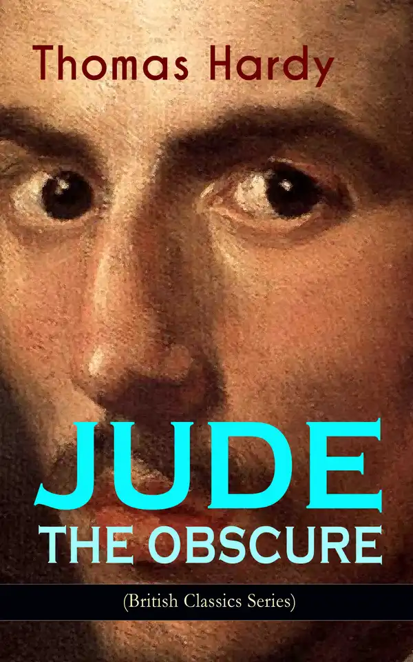 JUDE THE OBSCURE (British Classics Series) : Historical Romance Novel