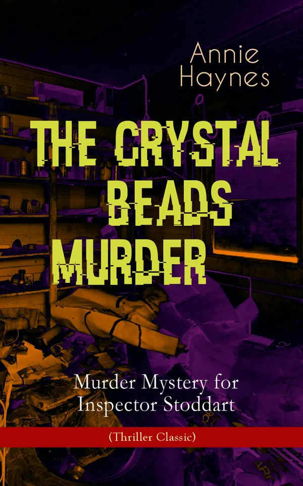 THE CRYSTAL BEADS MURDER – Murder Mystery for Inspector Stoddart (Thriller Classic) : A Golden Age whodunit of high society, an antique necklace—and murder