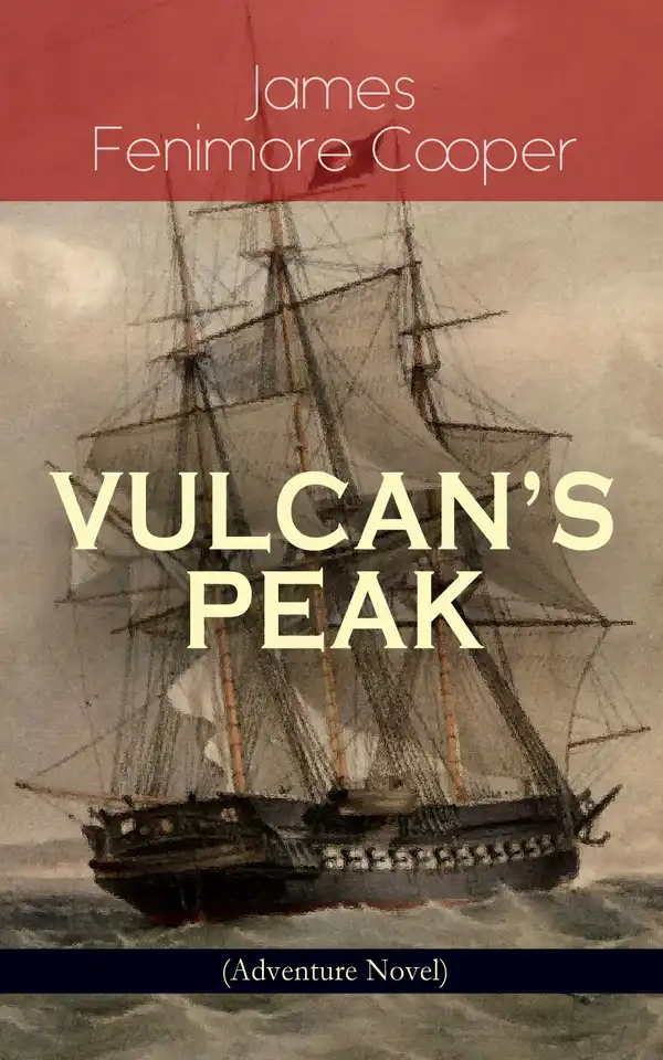 VULCAN'S PEAK - A Tale of the Pacific (Adventure Novel) : The Crater