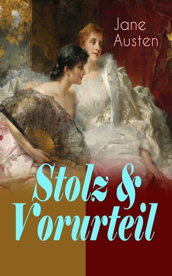 Stolz & Vorurteil: Der beliebteste Liebesroman der Weltliteratur - Jane Austen
