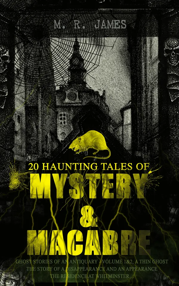 20 HAUNTING TALES OF MYSTERY & MACABRE : Antiquarian ghost stories from the Edwardian era: eerie English hauntings, cursed relics, and sinister scholarly mysteries