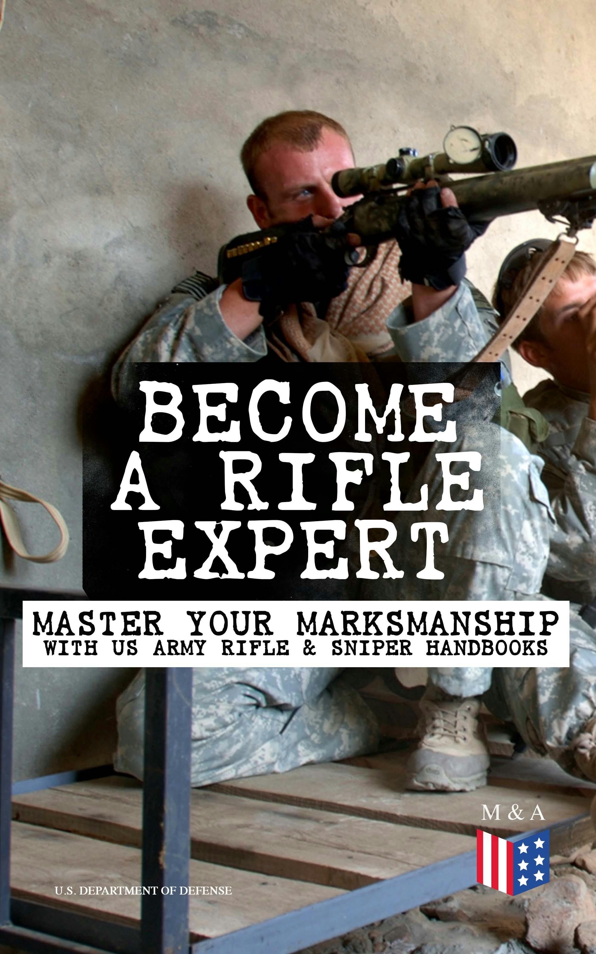 Become A Rifle Expert - Master Your Marksmanship With US Army Rifle ...