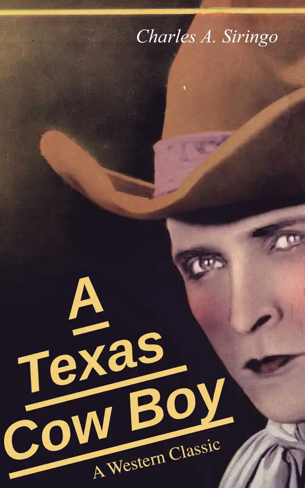 A Texas Cow Boy (A Western Classic) : Real Life Story of a Real Cowboy