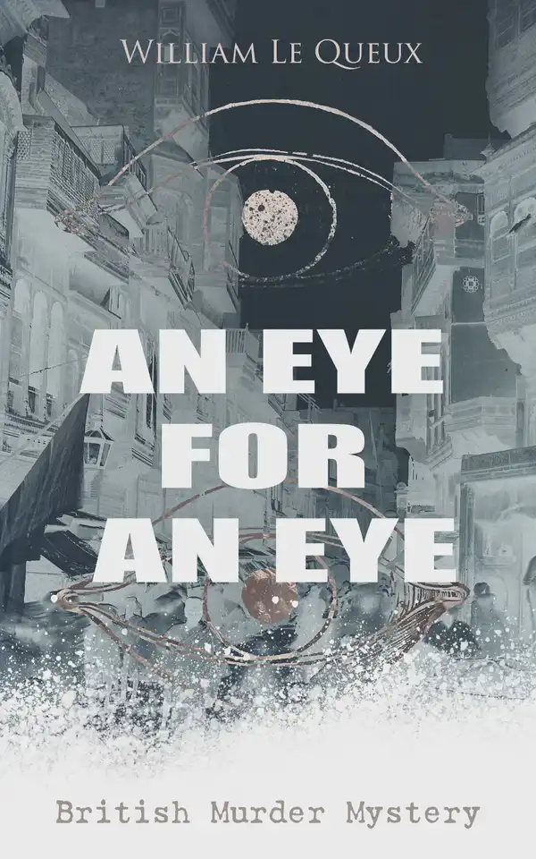 AN EYE FOR AN EYE (British Murder Mystery) : Whodunit Classic
