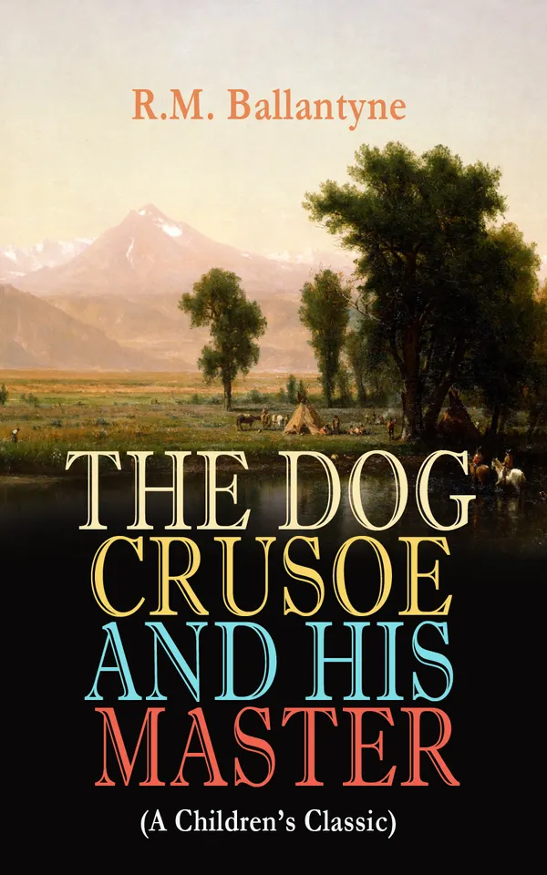 The Dog Crusoe and His Master