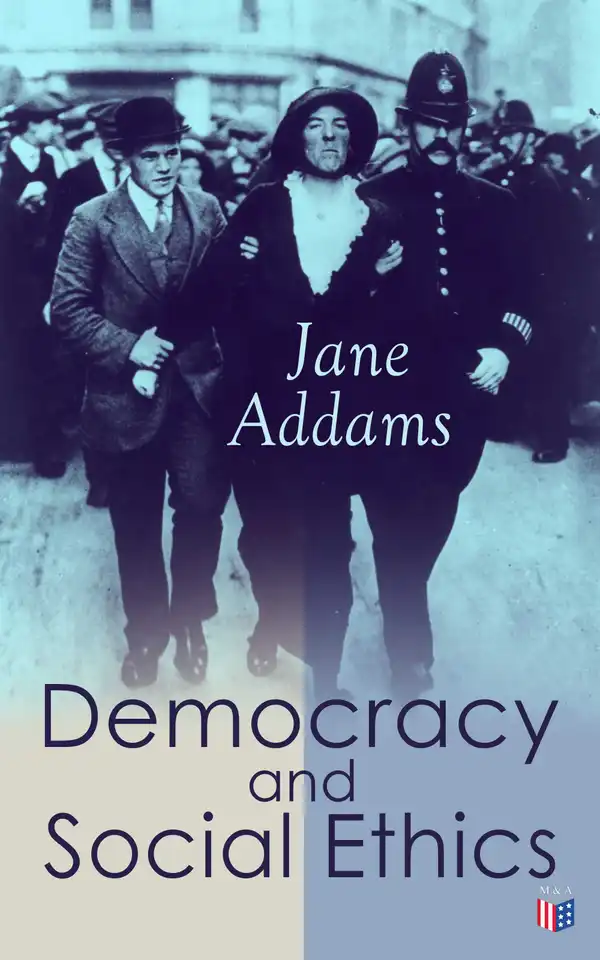 Democracy and Social Ethics : Conception of the Moral Significance of Diversity From a Feminist Perspective Including an Essay Belated Industry and a Speech Why Women Should Vote