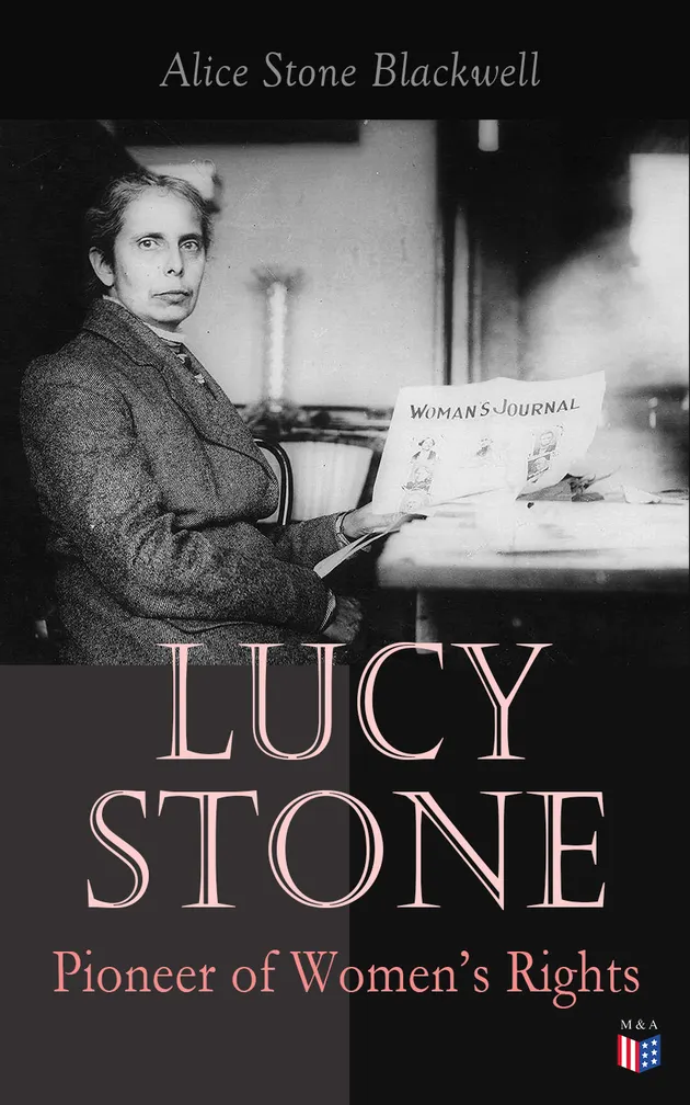 Lucy Stone: Pioneer of Women's Rights – E-book – Alice Stone Blackwell ...