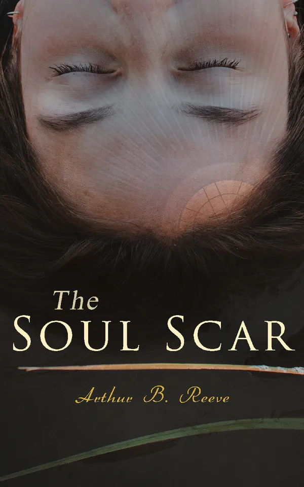 The Soul Scar : Detective Craig Kennedy's Case