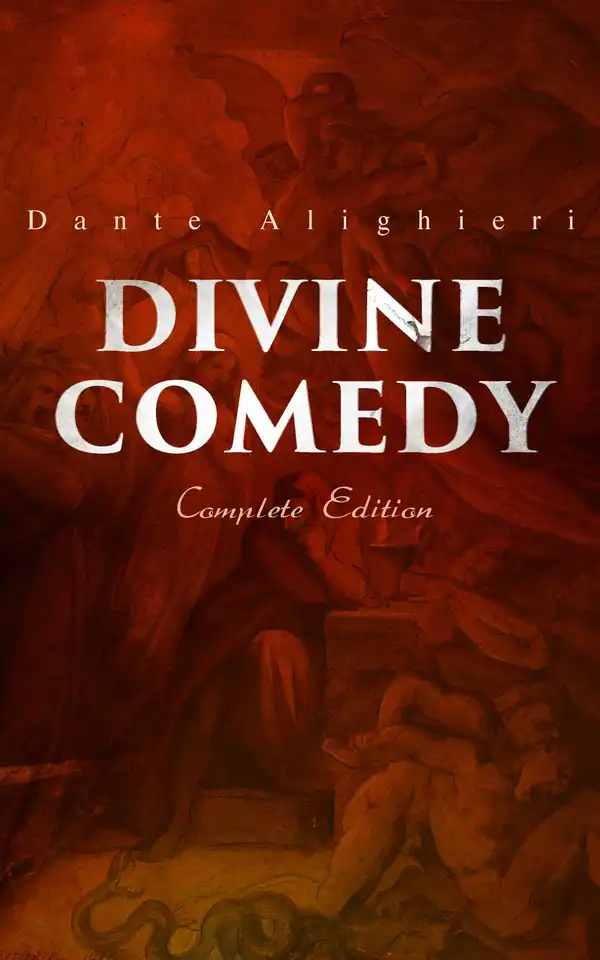 Divine Comedy (Complete Edition) : Illustrated & Annotated
