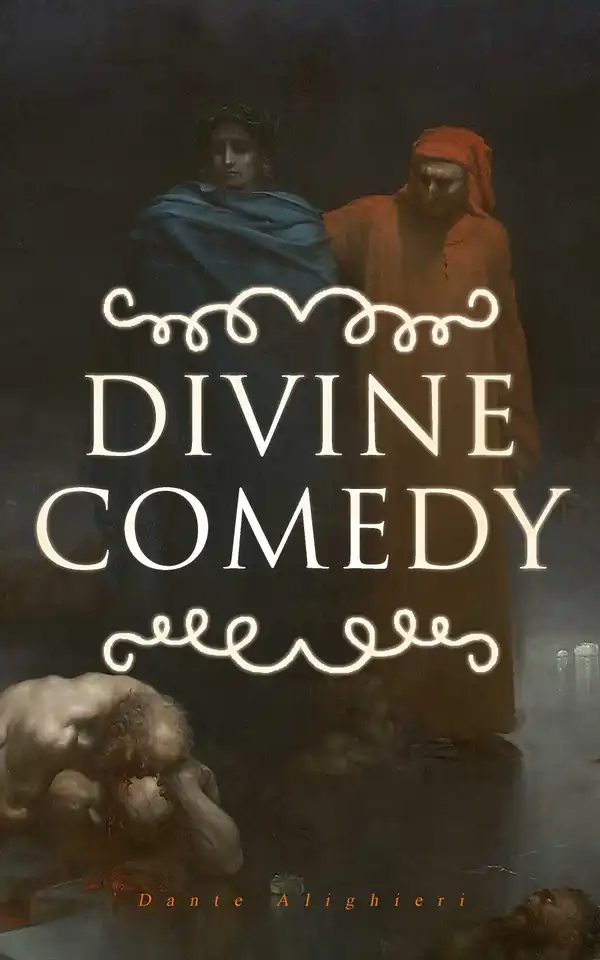 Divine Comedy : All 3 Books in One Edition – Inferno, Purgatorio & Paradiso