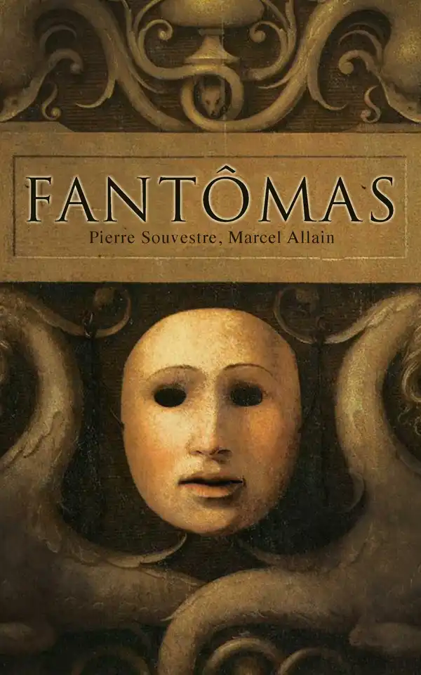 Fantômas : Mystery Novel