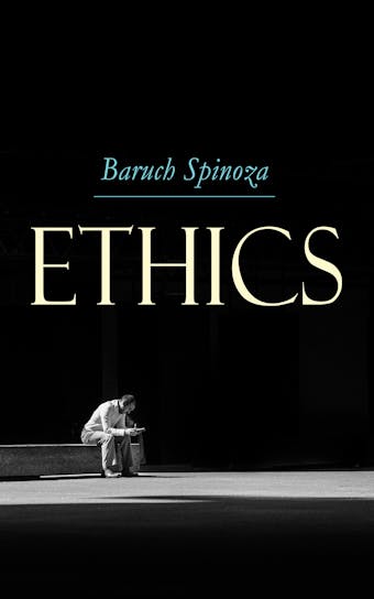 Ethics - Baruch Spinoza