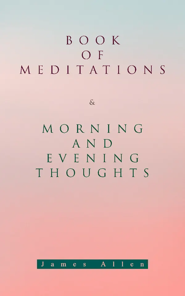 Book of Meditations & Morning and Evening Thoughts : Powerful & Motivational Quotes for Every Day in the Year (2 Books in One Edition)