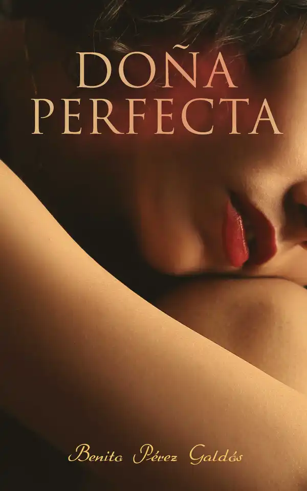 Doña Perfecta : Historical Novel