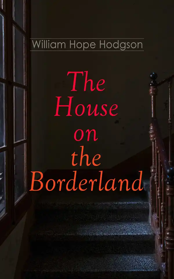 The House on the Borderland : Gothic Horror Novel
