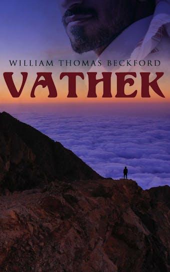 Vathek: Gothic Novel - William Thomas Beckford