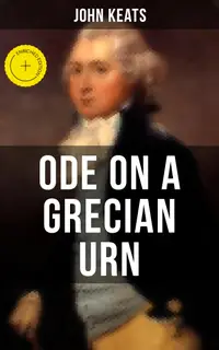 ODE ON A GRECIAN URN : Enriched edition.