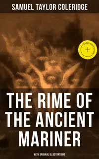 The Rime of the Ancient Mariner (With Original Illustrations) : Enriched edition.