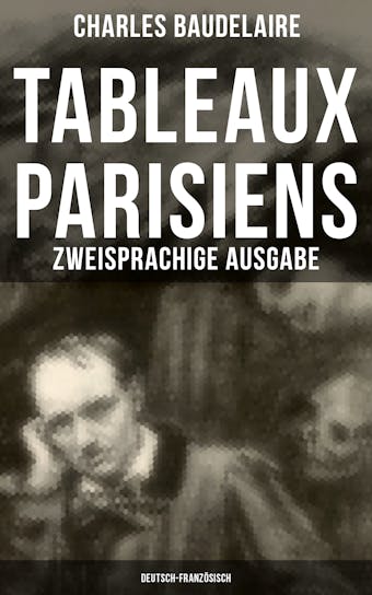 Tableaux parisiens: Zweisprachige Ausgabe (Deutsch-Französisch): Übertragungen von Walter Benjamin - Charles Baudelaire