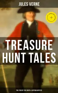 Treasure Hunt Tales: The Star of the South & Captain Antifer : Enriched edition.