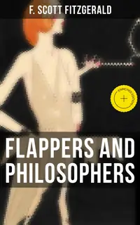 Flappers and Philosophers : Enriched edition. The Original 1920 Edition